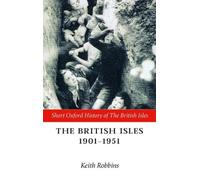 Keith Robbins The British Isles 1901-1951 (Tapa blanda)