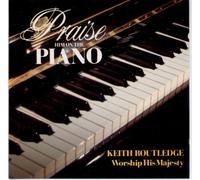 Keith Routledge - Praise Him on the Piano