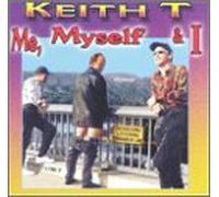 Keith T - Me Myself & I