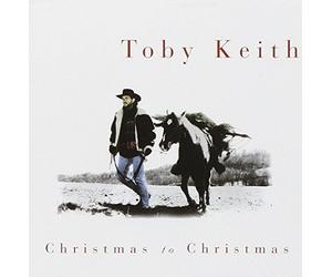 Keith, Toby - Christmas To Christmas