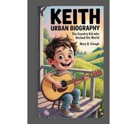 KEITH URBAN BIOGRAPHY: The Country Kid Who Rocked the World