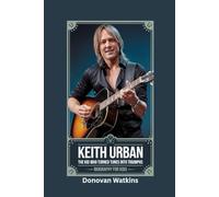 KEITH URBAN: The Kid Who Turned Tunes into Triumphs- Biography for kids