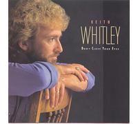 Keith Whitley - Don't Close Your Eyes