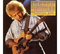 Keith Whitley - Keith Whitley Greatest Hits