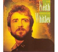 Keith Whitley - The Essential Keith Whitley
