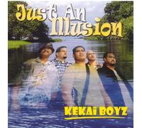 Kekai Boyz - Just an Illusion