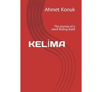 KELİMA: The journey of a word finding itself