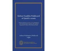 Kelion Franklin Peddicord of Quirk's scouts: Morgan's Kentucky cavalry, C.S.A.; biographical and autobiographical, together with a general biographical outline of the Peddicord family