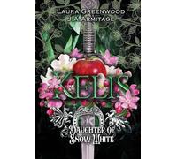 Kelis: Daughter of Snow White: 11 (Kingdom of Fairytales)