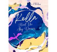 Kella and the Sky Dances: A timeless children’s bedtime tale of a young dragon’s journey to learn courage, perseverance, and the joy of flying free with her loved ones. (Wings of Wisdom)