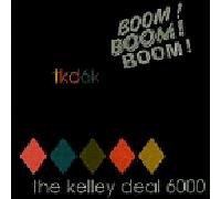 Kelley Deal 6000 - Boom! Boom! Boom!