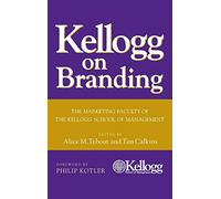 Kellogg on Branding: The Marketing Faculty of theKellogg School of Management