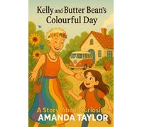 Kelly and Butter Bean's Colourful Day: A Story About Curiosity