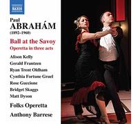 A. Kelly, G. Frantzen, R.T. Oldham, C.F. Gruel, Chicago Folks Operetta - Abraham, P.: Ball at the Savoy [Operetta] (Sung in English)