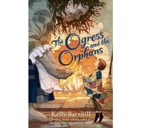 Kelly Barnhill The Ogress and the Orphans (Tapa dura) (Importación USA)