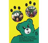 Kelly Bear Teaches Healthy Living Habits and Refusal Skills