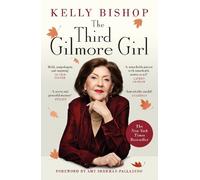 Kelly Bishop The Third Gilmore Girl (Tapa blanda)