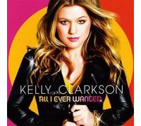Kelly Clarkson - All I Ever Wanted [CD + DVD] By Kelly Clarkson (2009-03-09)