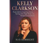 Kelly Clarkson: From Idol to Inspiring Voice - Turning Life's High Notes into Honest Conversations