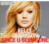 Kelly Clarkson - Since U Been Gone