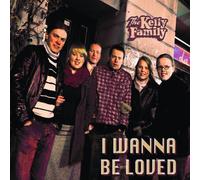 Kelly Family,the - I Wanna Be Loved