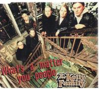 Kelly-Family - Whats The Matter You Peopl [Import]
