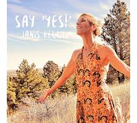 Kelly, Janis - Say, Yes'