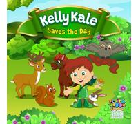 Kelly Kale Saves the Day (Fruit & Veggie Kingdom Origin Series)