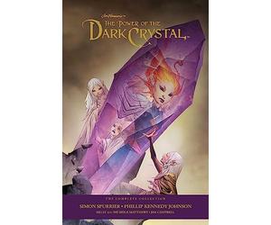 Kelly Matthews - Jim Henson's Power of the Dark Crystal: The Complete Collection HC