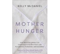 Kelly McDaniel Mother Hunger (Tapa blanda) (Importación USA)