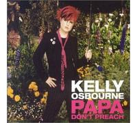 Kelly Osbourne - Papa Don't Preach