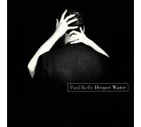 KELLY, PAUL - Deeper Water