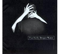 Kelly, Paul - Deeper Water [Casete]