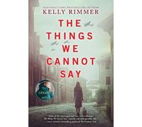 Kelly Rimmer The Things We Cannot Say (Tapa blanda)
