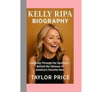 Kelly Ripa -Biography: Laughing Through the Spotlight-Behind the Glamour of America's Favorite Host