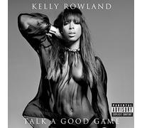 Kelly Rowland - Talk A Good Game