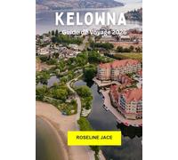 Kelowna Guide de voyage 2026: Explorez les vignobles, les vues sur le lac, les sentiers de randonnée et le cœur de la vallée de l'Okanagan