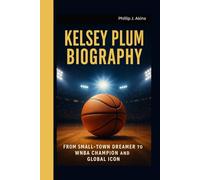 KELSEY PLUM BIOGRAPHY: From Small-Town Dreamer to WNBA Champion and Global Icon