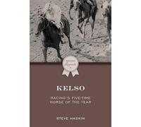 Kelso: Racing's Five-Time Horse of the Year (Thoroughbred Legends)