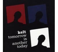Kelt - Tomorrow Is Another Today (9 Tracks) Aust Excl