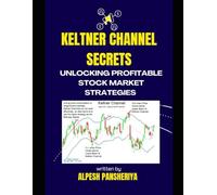 Keltner Channel Secrets: Unlocking Profitable Stock Market Strategies