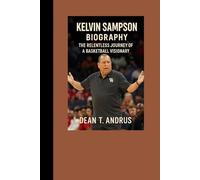Kelvin Sampson Biography: The Relentless Journey of a Basketball Visionary