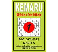 Kemaru - Difficile à Très Difficile: 100 défis logiques intenses pour experts | Développement stratégique | Solutions incluses