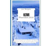 Kemi Travel Guide 2026: Discover Finland’s Arctic Wonders, the Magical SnowCastle, and the Best Northern Lights Viewing Spots for an Amazing Winter Adventure!