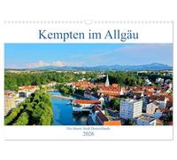 Kempten im Allgäu, die älteste Stadt Deutschlands (Wandkalender 2026 DIN A3 quer), CALVENDO Monatskalender: Durch die zentrale Lage im Allgäu ist die Stadt ein idealer Ausgangspunkt für Ausflüge.