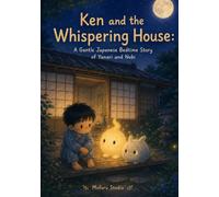 Ken and the Whispering House: A Gentle Japanese Bedtime Story of Yanari and Nobi (Moonlit Yokai Tales)