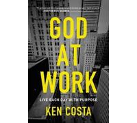 Ken Costa God at Work (Tapa blanda)