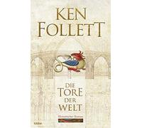 Ken Follett Die Tore der Welt: Historischer Roman . (Kingsbridge-R (Tapa blanda)