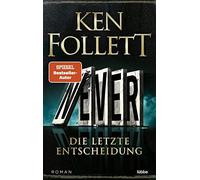 Ken Follett Dietmar Schmidt Rainer Sc Never - Die letzte Entscheidun (Tapa dura)
