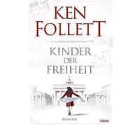 Ken Follett Tina Dreher Dietmar Kinder der Freiheit: Roman (Jahr (Tapa blanda)